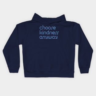 Choose Kindness Anyway Kids Hoodie